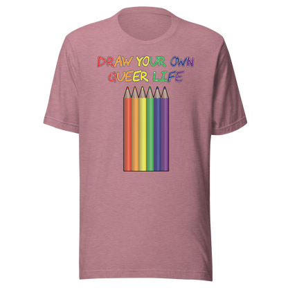 Draw Your Own Queer Life Unisex t-shirt