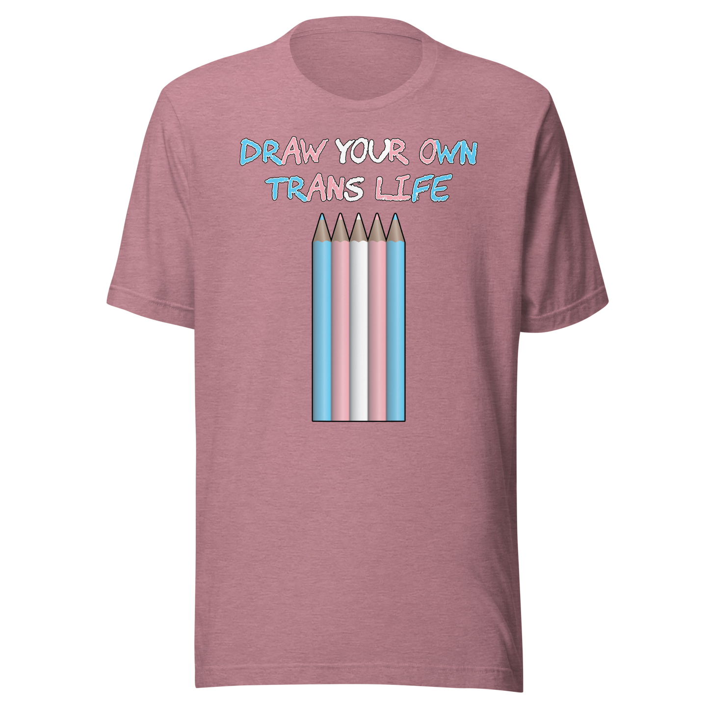 Draw Your Own Trans Life Unisex t-shirt