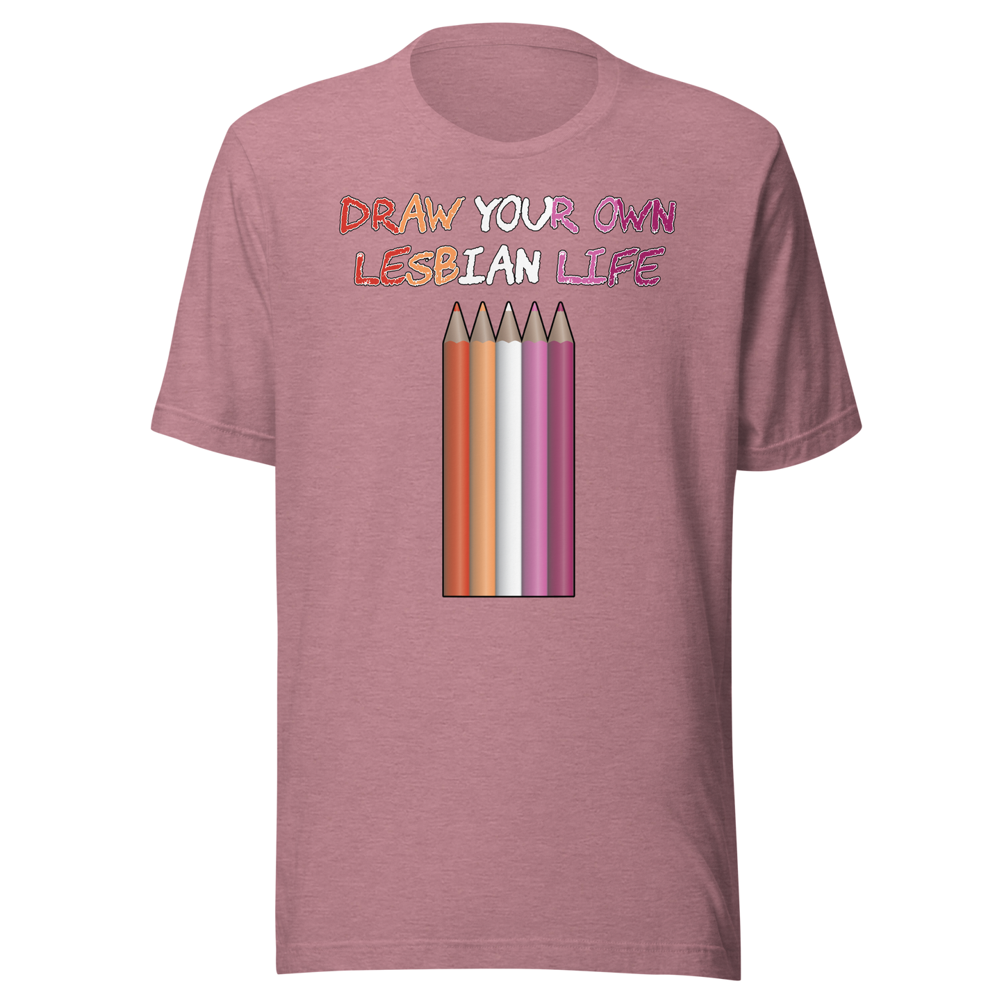 Draw Your Own Lesbian Life Unisex t-shirt