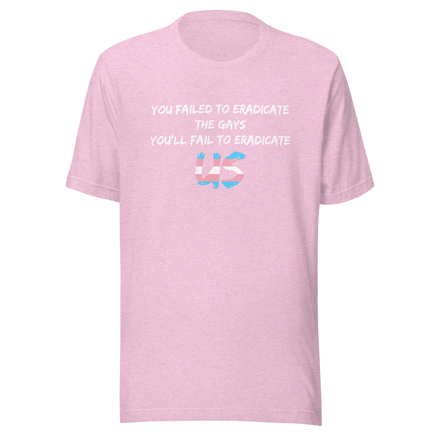 Fail To Eradicate Us Unisex t-shirt