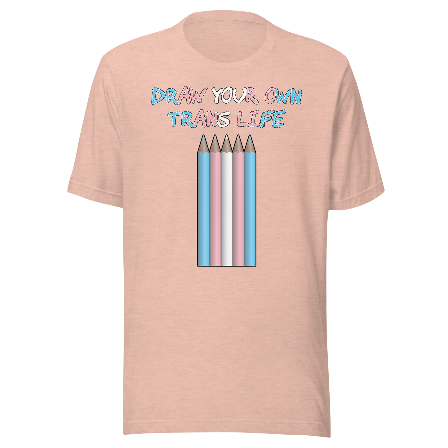 Draw Your Own Trans Life Unisex t-shirt