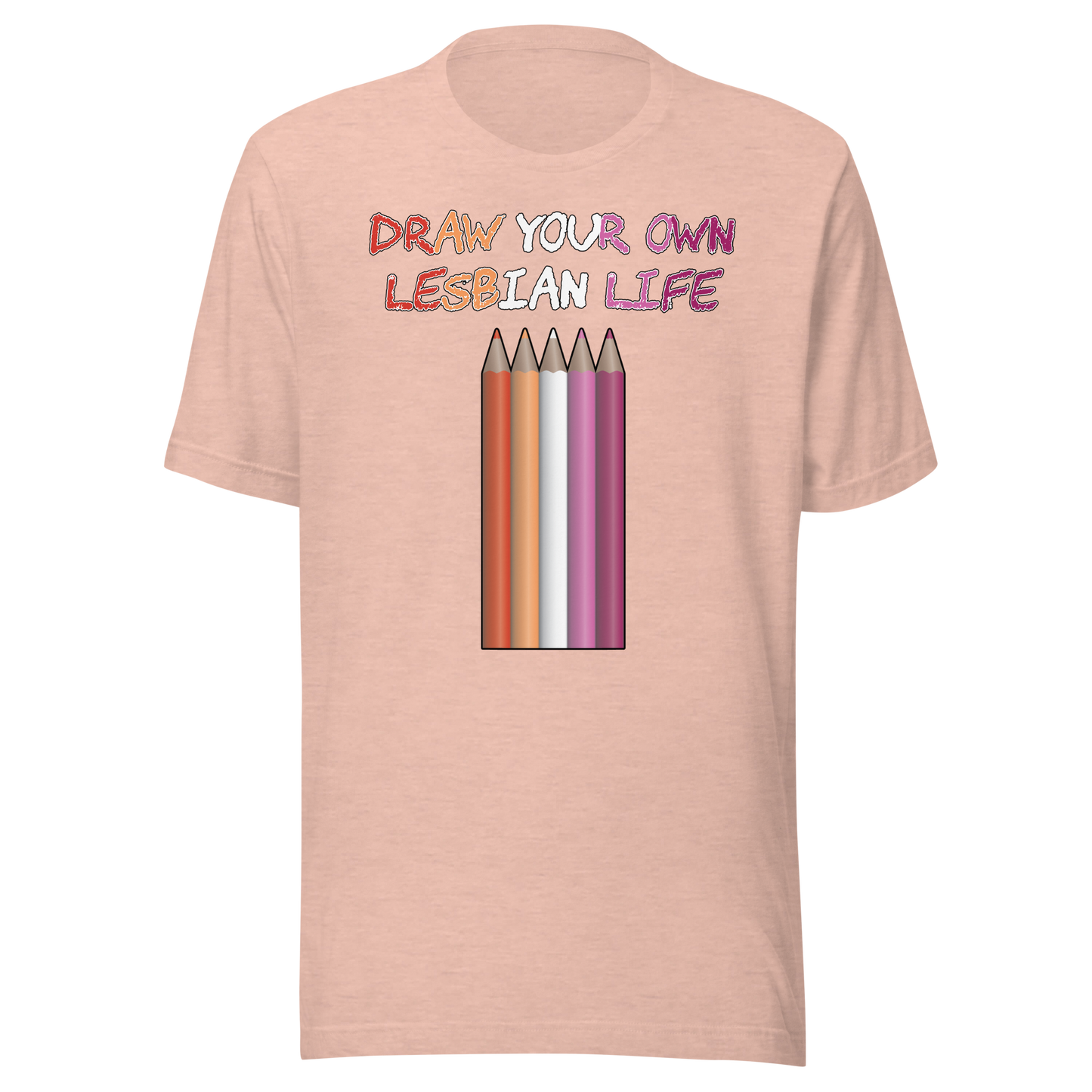 Draw Your Own Lesbian Life Unisex t-shirt