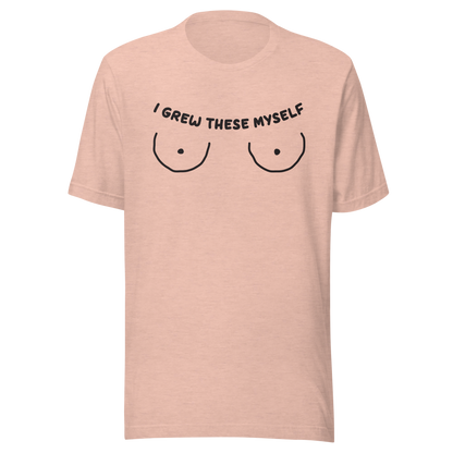 I Grew These Myself Unisex t-shirt