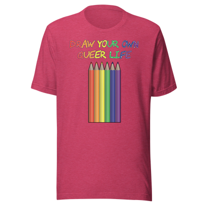 Draw Your Own Queer Life Unisex t-shirt