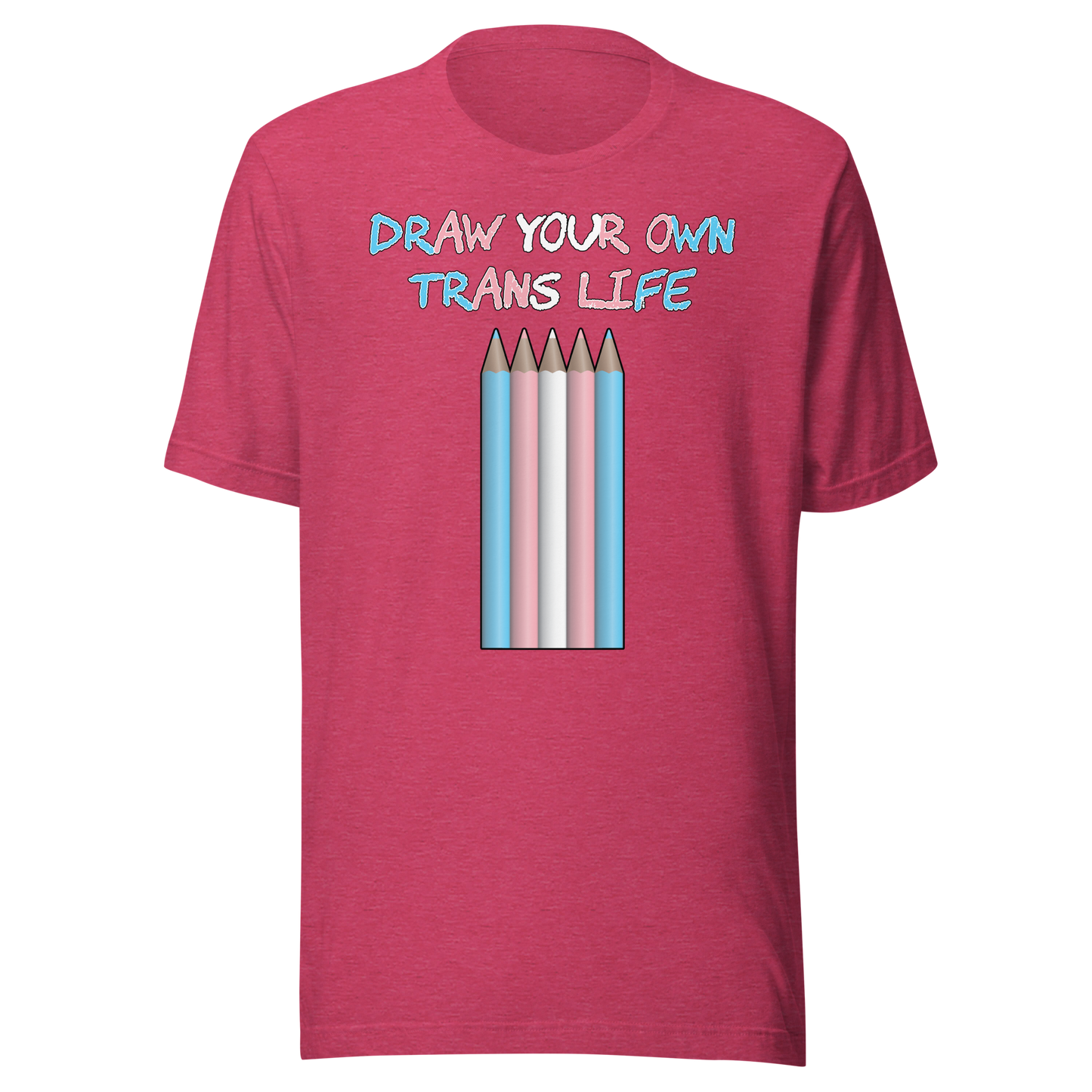 Draw Your Own Trans Life Unisex t-shirt