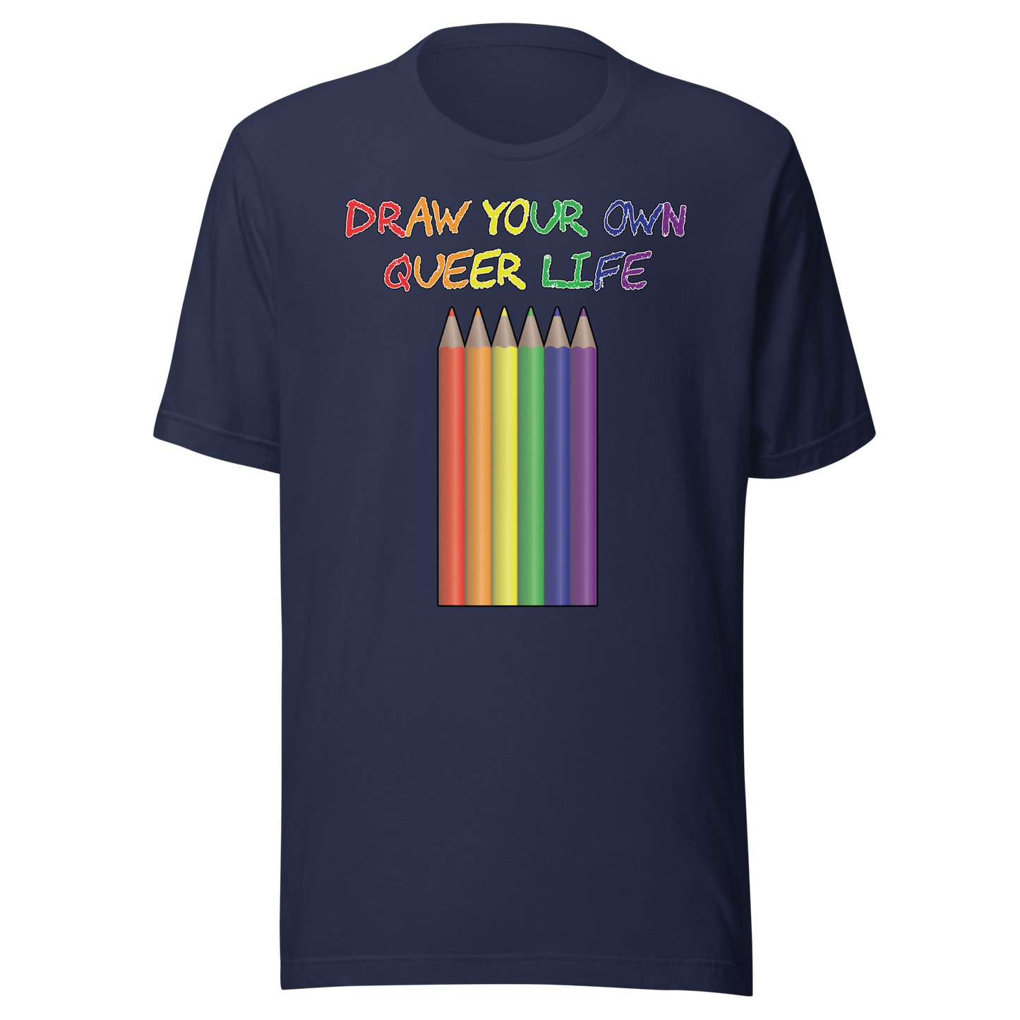 Draw Your Own Queer Life Unisex t-shirt