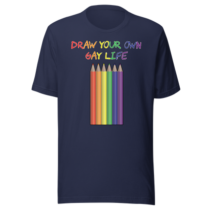 Draw Your Own Gay Life Unisex t-shirt