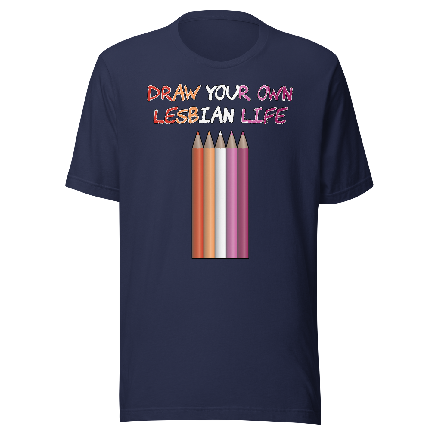 Draw Your Own Lesbian Life Unisex t-shirt