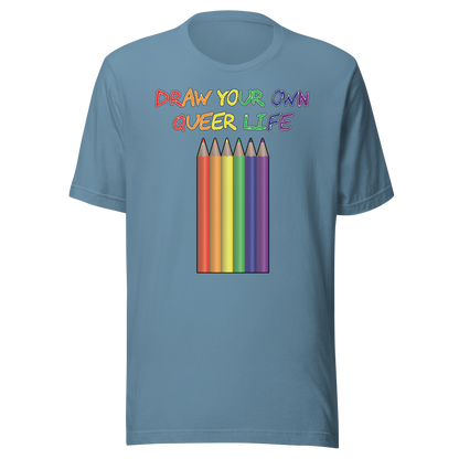 Draw Your Own Queer Life Unisex t-shirt