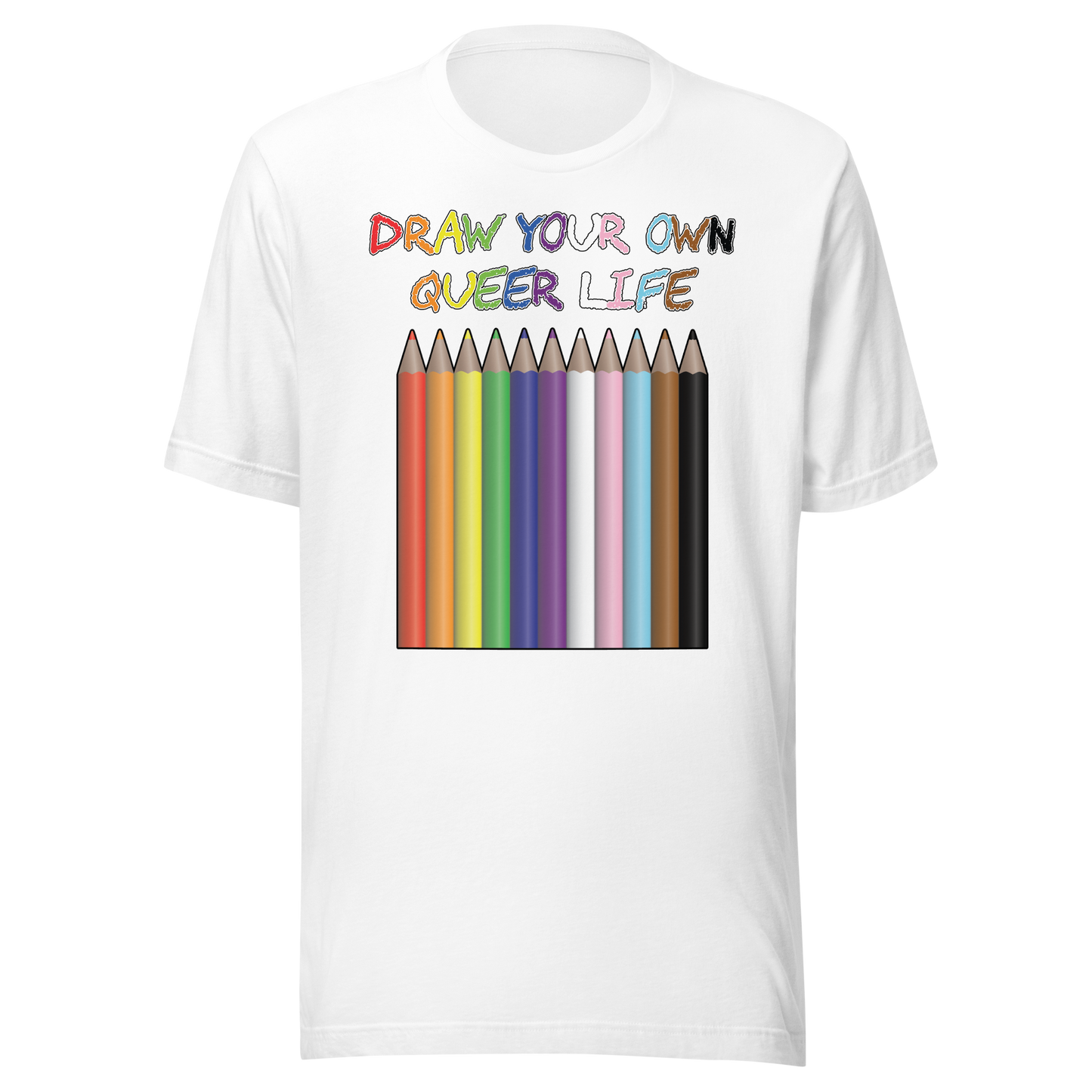 Draw Your Own Queer Life (Progress colours) Unisex t-shirt