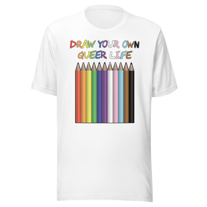 Draw Your Own Queer Life (Progress colours) Unisex t-shirt