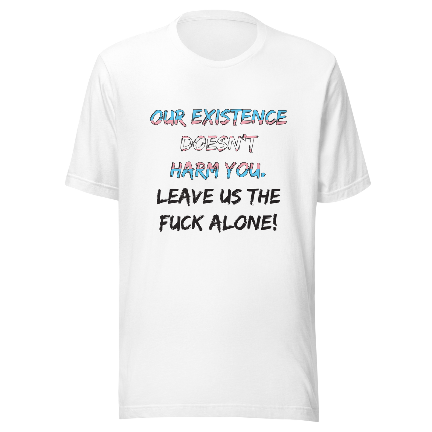 Leave Us Alone Unisex t-shirt