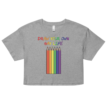 Draw Your Own Gay Life Women’s crop top