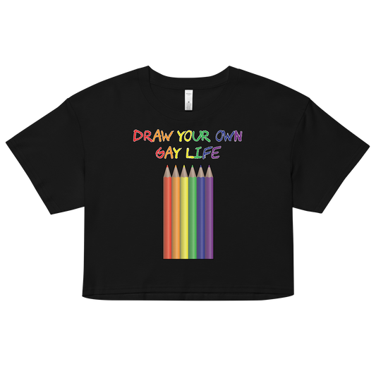 Draw Your Own Gay Life Women’s crop top