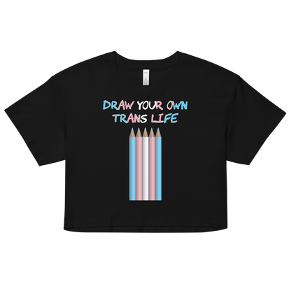 Draw Your Own Trans Life Women’s crop top