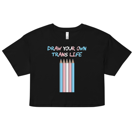 Draw Your Own Trans Life Women’s crop top