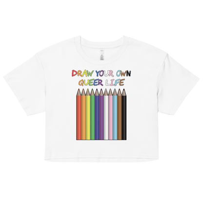 Draw Your Own Queer Life (Progress colours) Women’s crop top