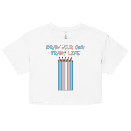 Draw Your Own Trans Life Women’s crop top