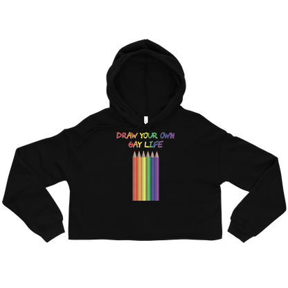 Draw Your Own Gay Life Crop Hoodie