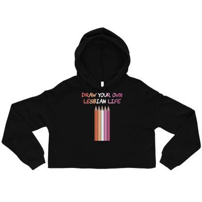 Draw Your Own Lesbian Life Crop Hoodie