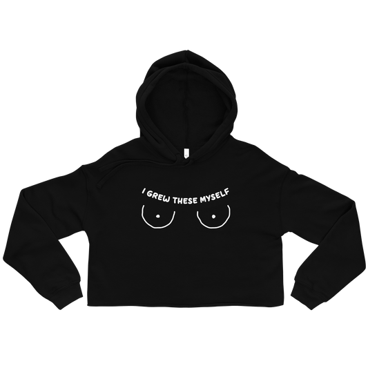 I Grew These Myself Crop Hoodie