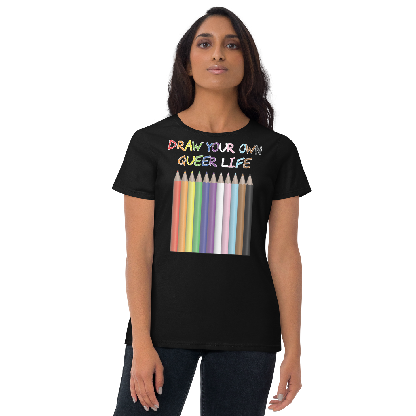 Draw Your Own Queer Life (Progress colours) Women's short sleeve t-shirt