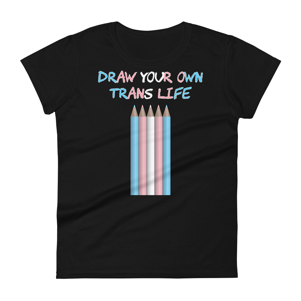 Draw Your Own Trans Life Women's short sleeve t-shirt