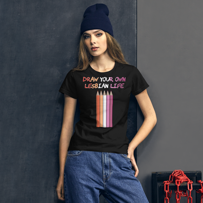 Draw Your Own Lesbian Life Women's short sleeve t-shirt