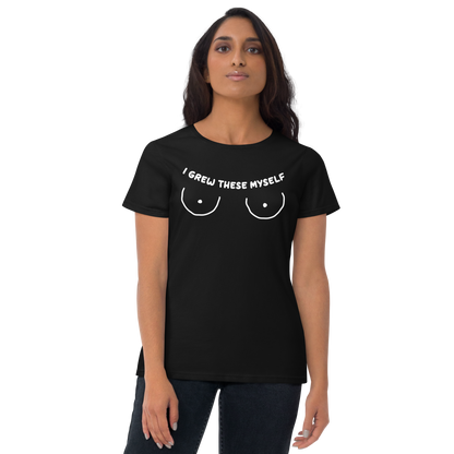 I Grew These Myself Women's short sleeve t-shirt