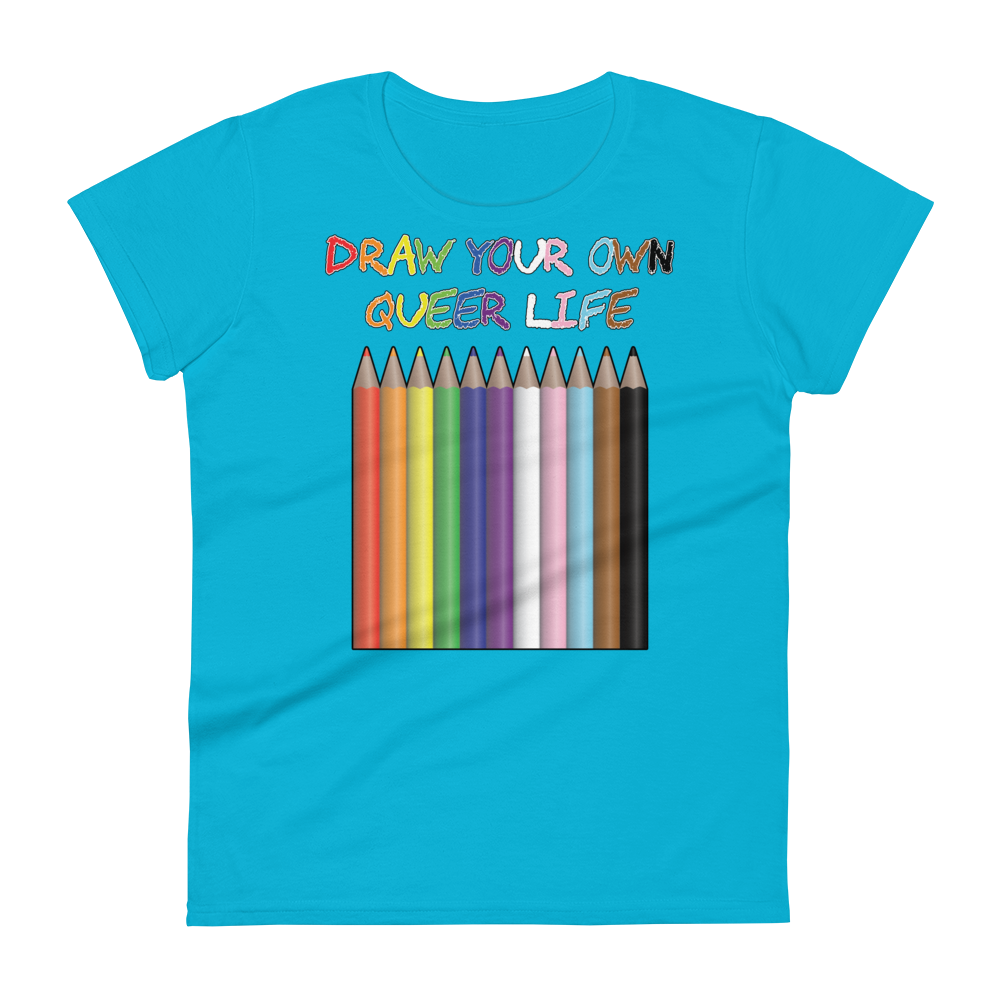 Draw Your Own Queer Life (Progress colours) Women's short sleeve t-shirt