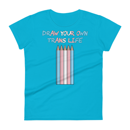 Draw Your Own Trans Life Women's short sleeve t-shirt