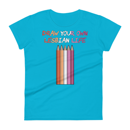 Draw Your Own Lesbian Life Women's short sleeve t-shirt