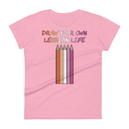 Draw Your Own Lesbian Life Women's short sleeve t-shirt