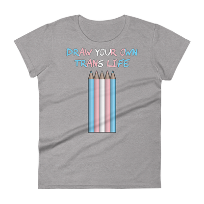 Draw Your Own Trans Life Women's short sleeve t-shirt