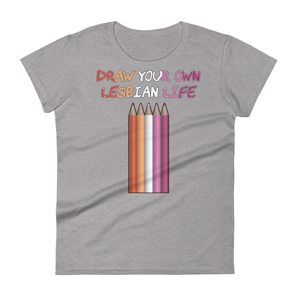 Draw Your Own Lesbian Life Women's short sleeve t-shirt