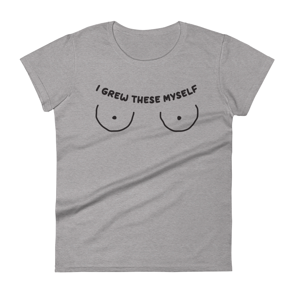 I Grew These Myself Women's short sleeve t-shirt