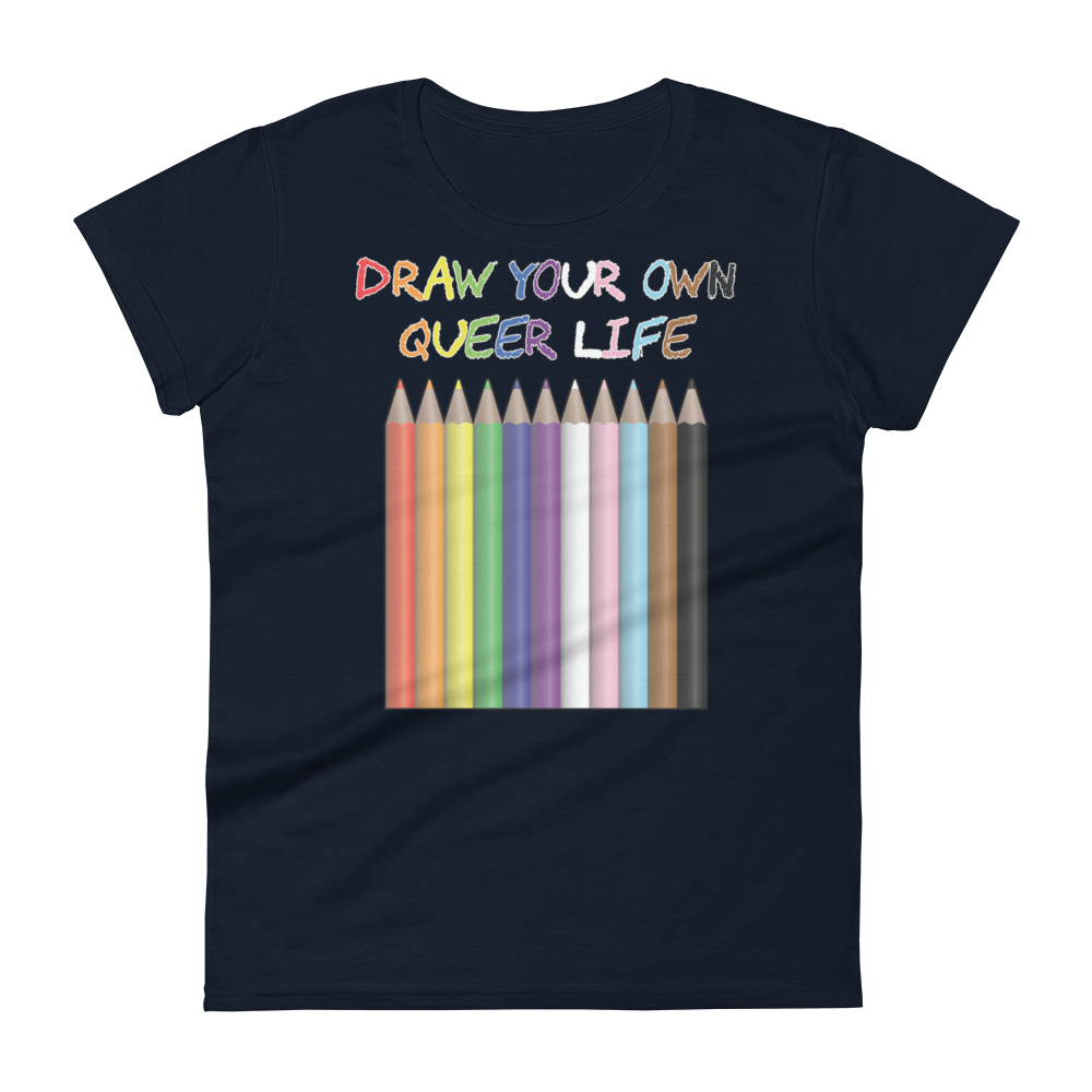 Draw Your Own Queer Life (Progress colours) Women's short sleeve t-shirt