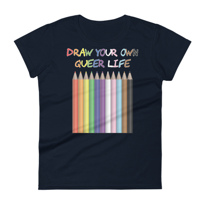 Draw Your Own Queer Life (Progress colours) Women's short sleeve t-shirt