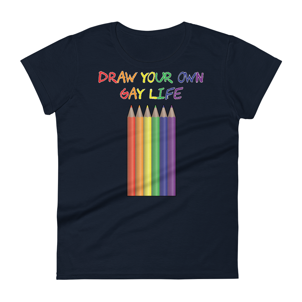 Draw Your Own Gay Life Women's short sleeve t-shirt