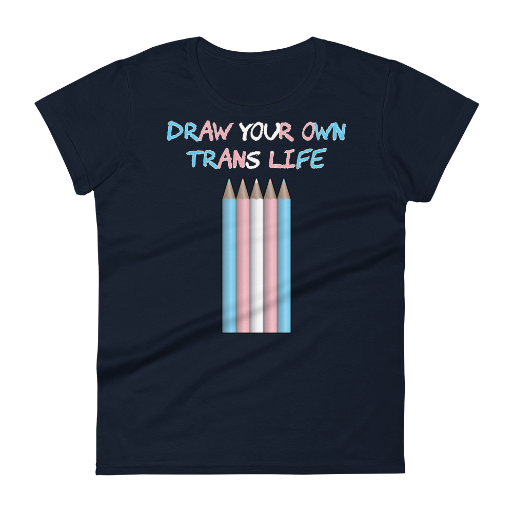 Draw Your Own Trans Life Women's short sleeve t-shirt