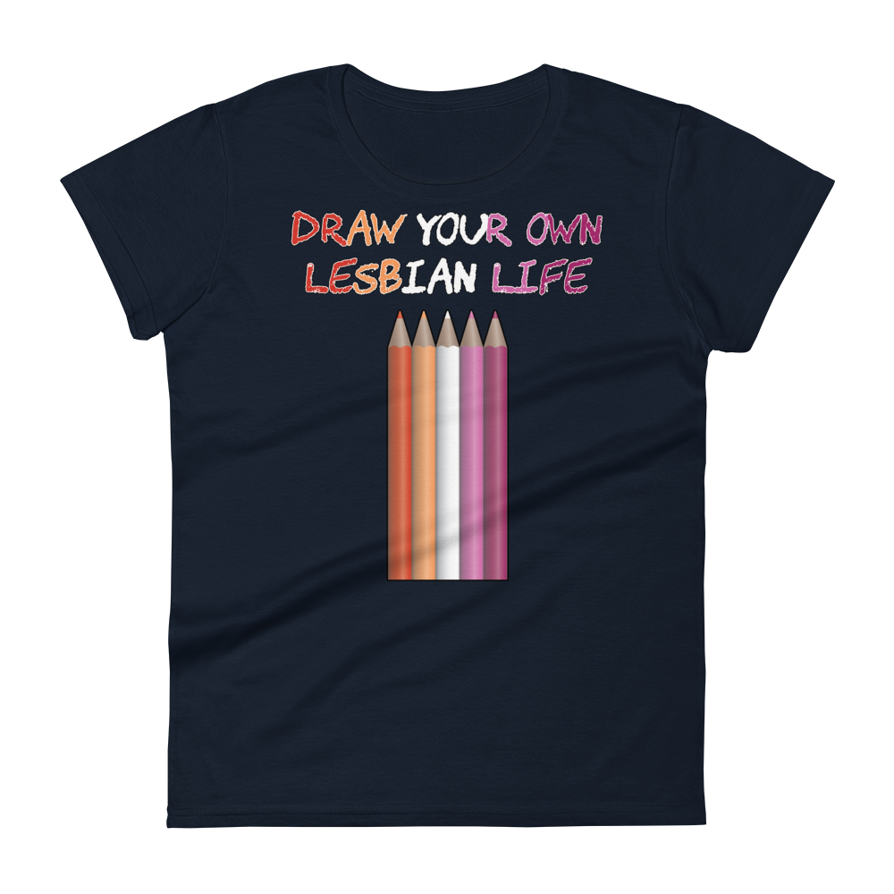 Draw Your Own Lesbian Life Women's short sleeve t-shirt