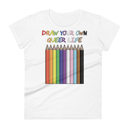 Draw Your Own Queer Life (Progress colours) Women's short sleeve t-shirt