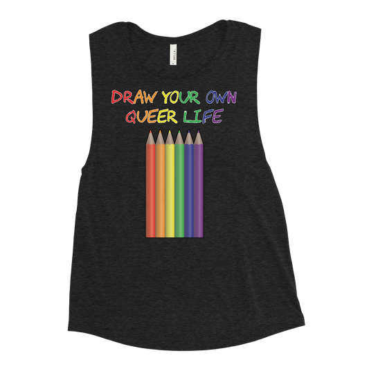 Draw Your Own Queer Life Ladies’ Muscle Tank