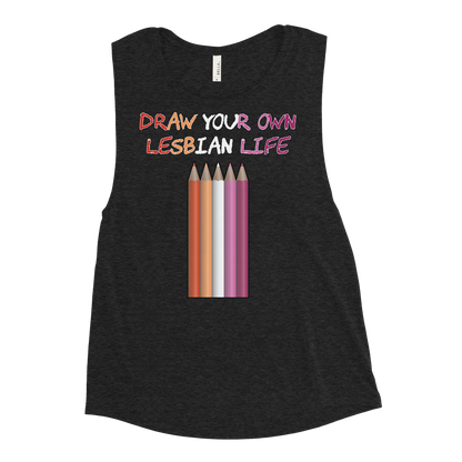 Draw Your Own Lesbian Life Ladies’ Muscle Tank