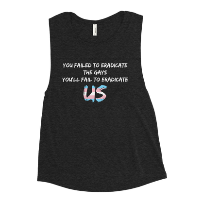 Fail To Eradicate Us Ladies’ Muscle Tank