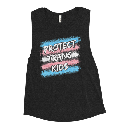 Protect Trans Kids Ladies’ Muscle Tank