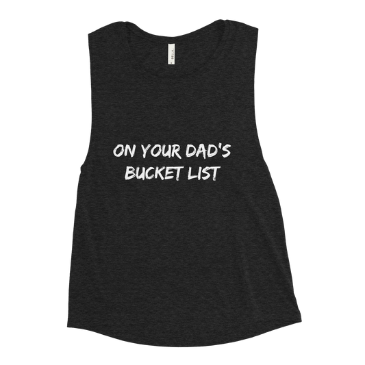 Dad's Bucket List Ladies’ Muscle Tank