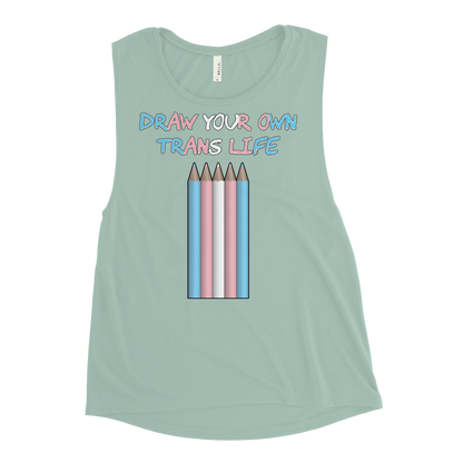 Draw Your Own Trans Life Ladies’ Muscle Tank