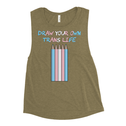 Draw Your Own Trans Life Ladies’ Muscle Tank