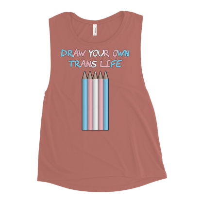 Draw Your Own Trans Life Ladies’ Muscle Tank